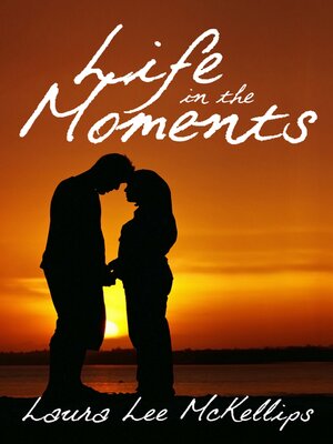cover image of Life in the Moments